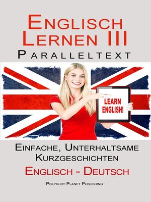 cover image of Englisch Lernen III--Paralleltext--Einfache, unterhaltsame Geschichten (Deutsch--Englisch)